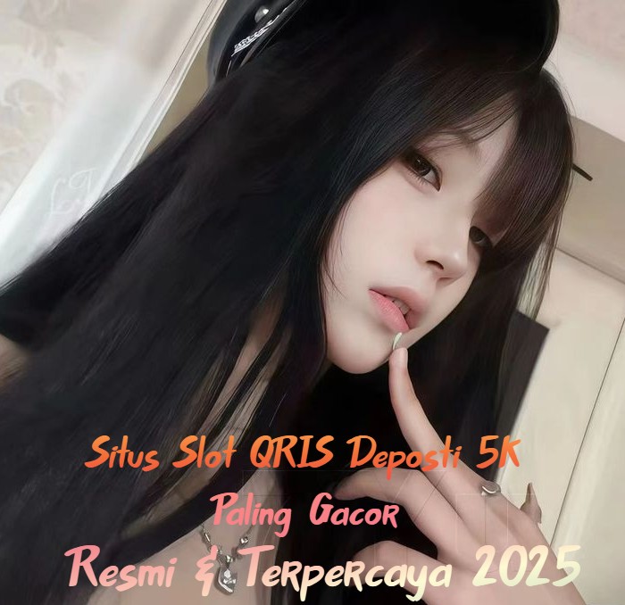 Slot QRIS Deposit 5K, Game Seru Penuh Kejutan!